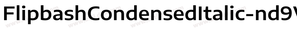 FlipbashCondensedItalic-nd9V字体转换