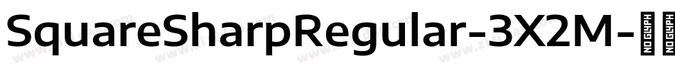 SquareSharpRegular-3X2M字体转换 SquareSharpRegular-3X2M字体转换