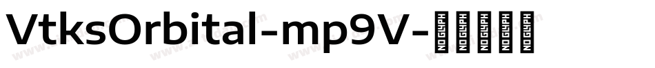 VtksOrbital-mp9V字体转换 VtksOrbital-mp9V字体转换