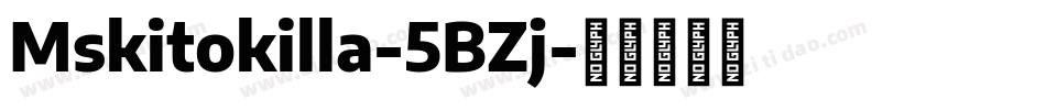 Mskitokilla-5BZj字体转换