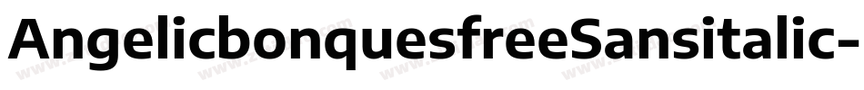AngelicbonquesfreeSansitalic-8MaWz字体转换