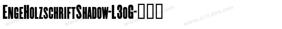 EngeHolzschriftShadow-L3oG字体转换