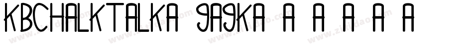 Kbchalktalk-9A9K字体转换