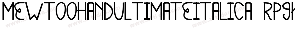 MewtoohandUltimateitalic-rp9K字体转换