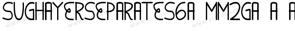SughayerSeparates6-mm2G字体转换