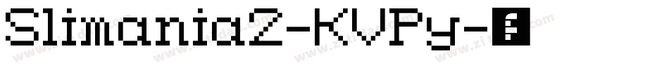 Slimania2-KVPy字体转换 Slimania2-KVPy字体转换