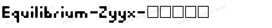 Equilibrium-Zyyx字体转换