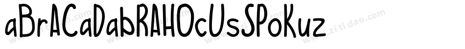 aBrACaDabRAHOcUsSPoKuz字体转换