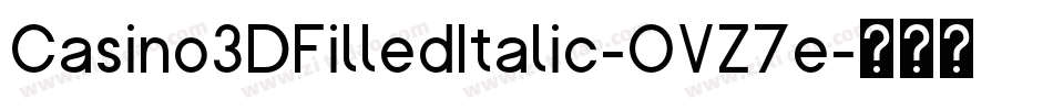 Casino3DFilledItalic-OVZ7e字体转换