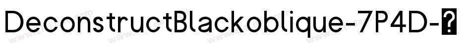 DeconstructBlackoblique-7P4D字体转换