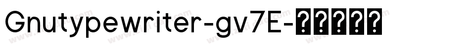 Gnutypewriter-gv7E字体转换