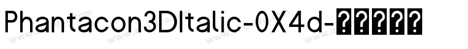 Phantacon3DItalic-0X4d字体转换