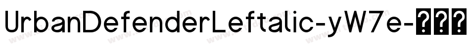 UrbanDefenderLeftalic-yW7e字体转换