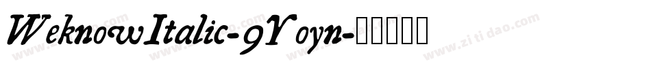 WeknowItalic-9Yoyn字体转换