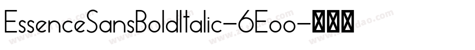 EssenceSansBoldItalic-6Eoo字体转换