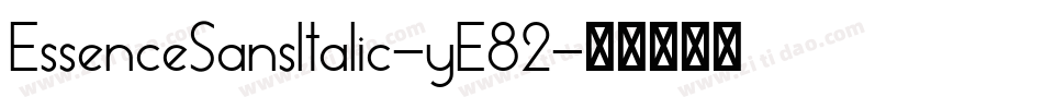 EssenceSansItalic-yE82字体转换