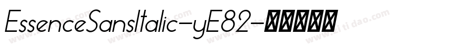EssenceSansItalic-yE82字体转换