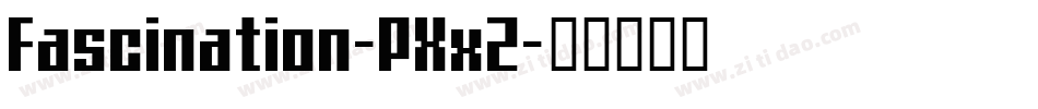 Fascination-PXxZ字体转换