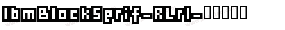 IbmBlockSerif-RLrl字体转换