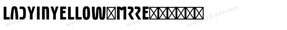 Ladyinyellow-MRre字体转换
