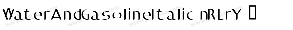 WaterAndGasolineItalic-nRLrY字体转换