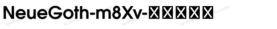NeueGoth-m8Xv字体转换