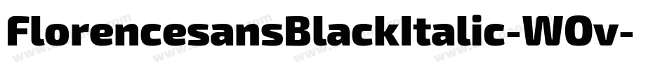 FlorencesansBlackItalic-WOv字体转换