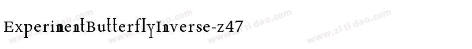 ExperimentButterflyInverse-z47G字体转换 ExperimentButterflyInverse-z47G字体转换