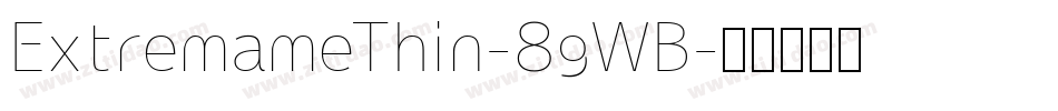 ExtremameThin-8gWB字体转换 ExtremameThin-8gWB字体转换