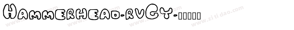 Hammerhead-rvGy字体转换 Hammerhead-rvGy字体转换