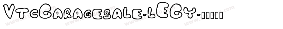 VtcGaragesale-lEGy字体转换 VtcGaragesale-lEGy字体转换