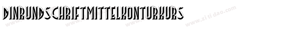 DinRundschriftMittelKonturkursiv-DR8R字体转换