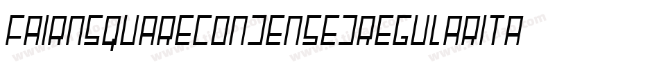 FairNSquareCondensedRegularItalic-r037字体转换