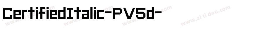 CertifiedItalic-PV5d字体转换