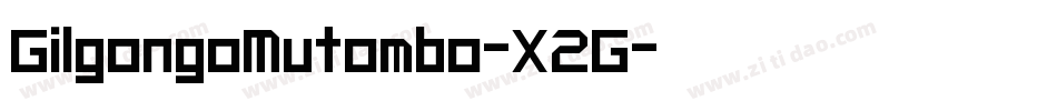 GilgongoMutombo-X2G字体转换
