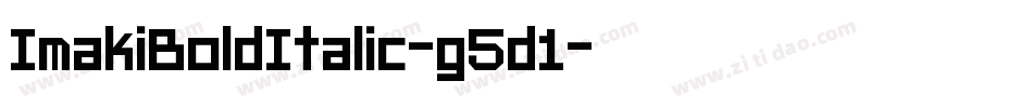ImakiBoldItalic-g5d1字体转换