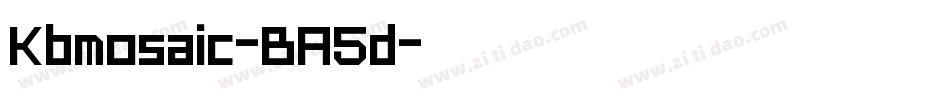 Kbmosaic-BA5d字体转换 Kbmosaic-BA5d字体转换