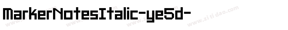 MarkerNotesItalic-ye5d字体转换