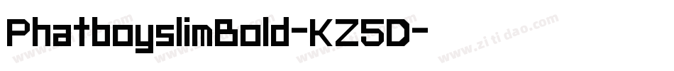 PhatboyslimBold-KZ5D字体转换 PhatboyslimBold-KZ5D字体转换