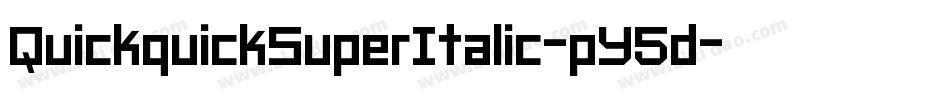 QuickquickSuperItalic-pY5d字体转换