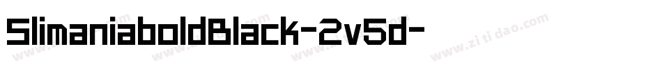 SlimaniaboldBlack-2v5d字体转换 SlimaniaboldBlack-2v5d字体转换