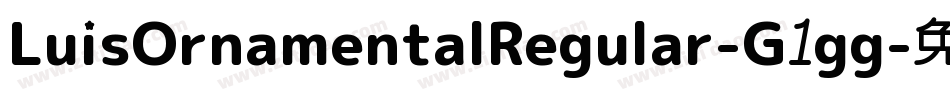 LuisOrnamentalRegular-G1gg字体转换