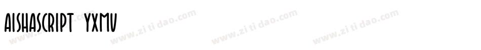 Aishascript-yxMV字体转换