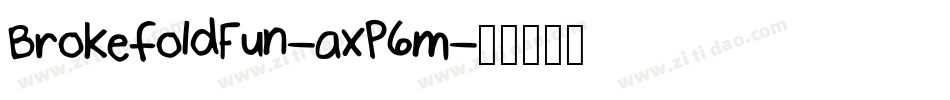 BrokefoldFun-axP6m字体转换