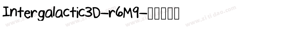 Intergalactic3D-r6M9字体转换