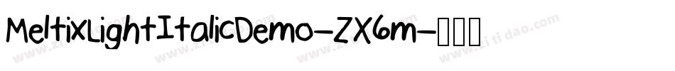 MeltixLightItalicDemo-ZX6m字体转换 MeltixLightItalicDemo-ZX6m字体转换