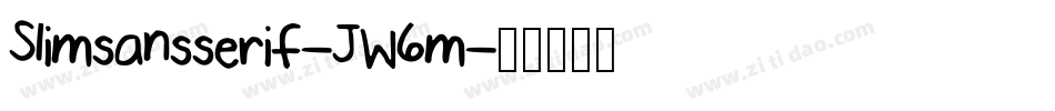 Slimsansserif-JW6m字体转换 Slimsansserif-JW6m字体转换