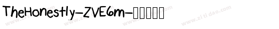 TheHonestly-ZVE6m字体转换 TheHonestly-ZVE6m字体转换