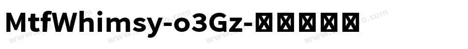 MtfWhimsy-o3Gz字体转换