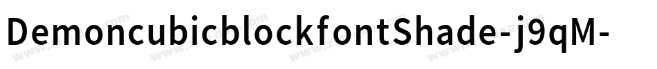 DemoncubicblockfontShade-j9qM字体转换
